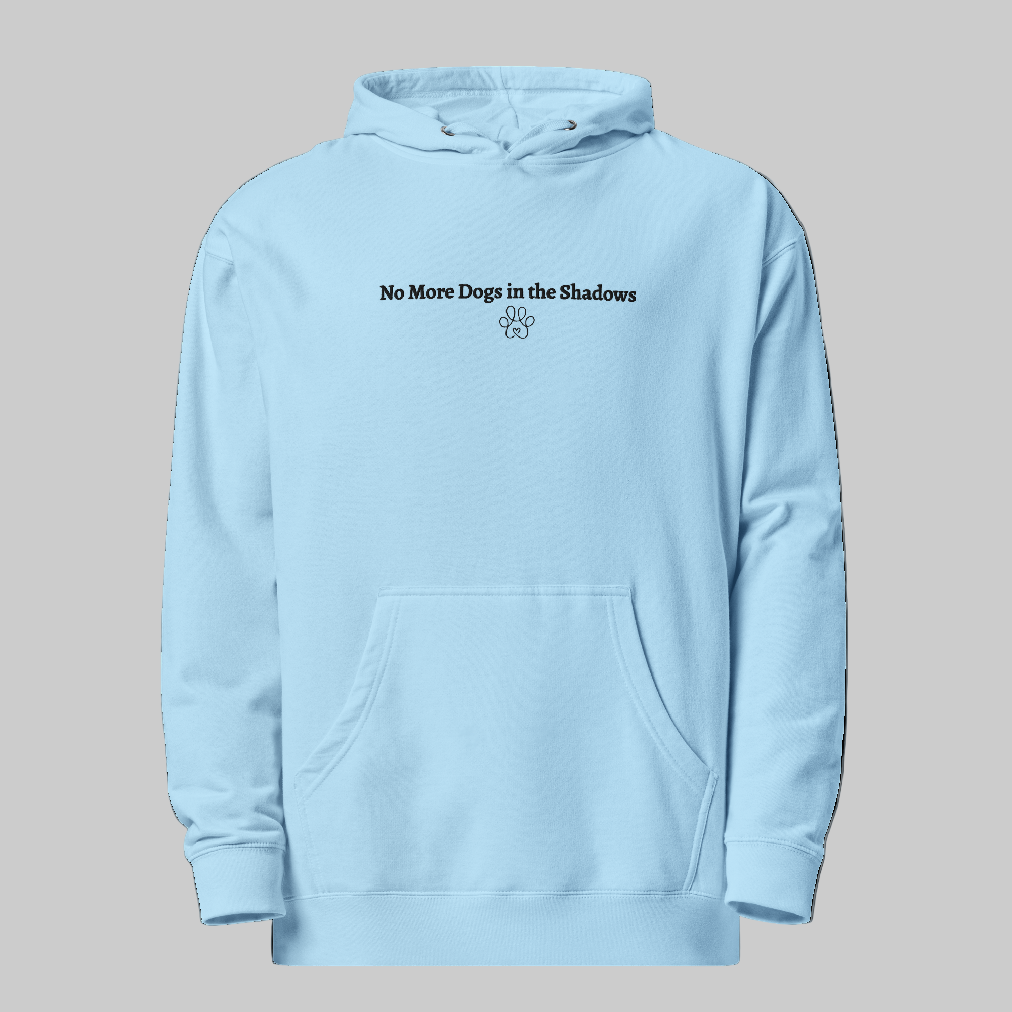 Light blue hoodie with 'No More Dogs in the Shadows' text on a black background