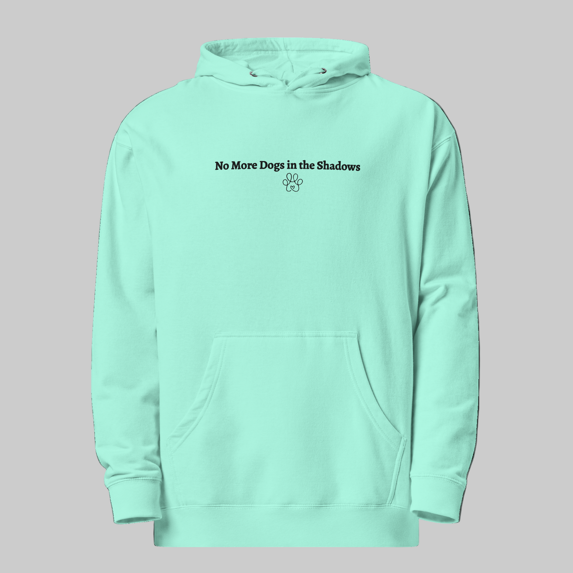 Mint green hoodie with 'No More Dogs in the Shadows' text on a black background