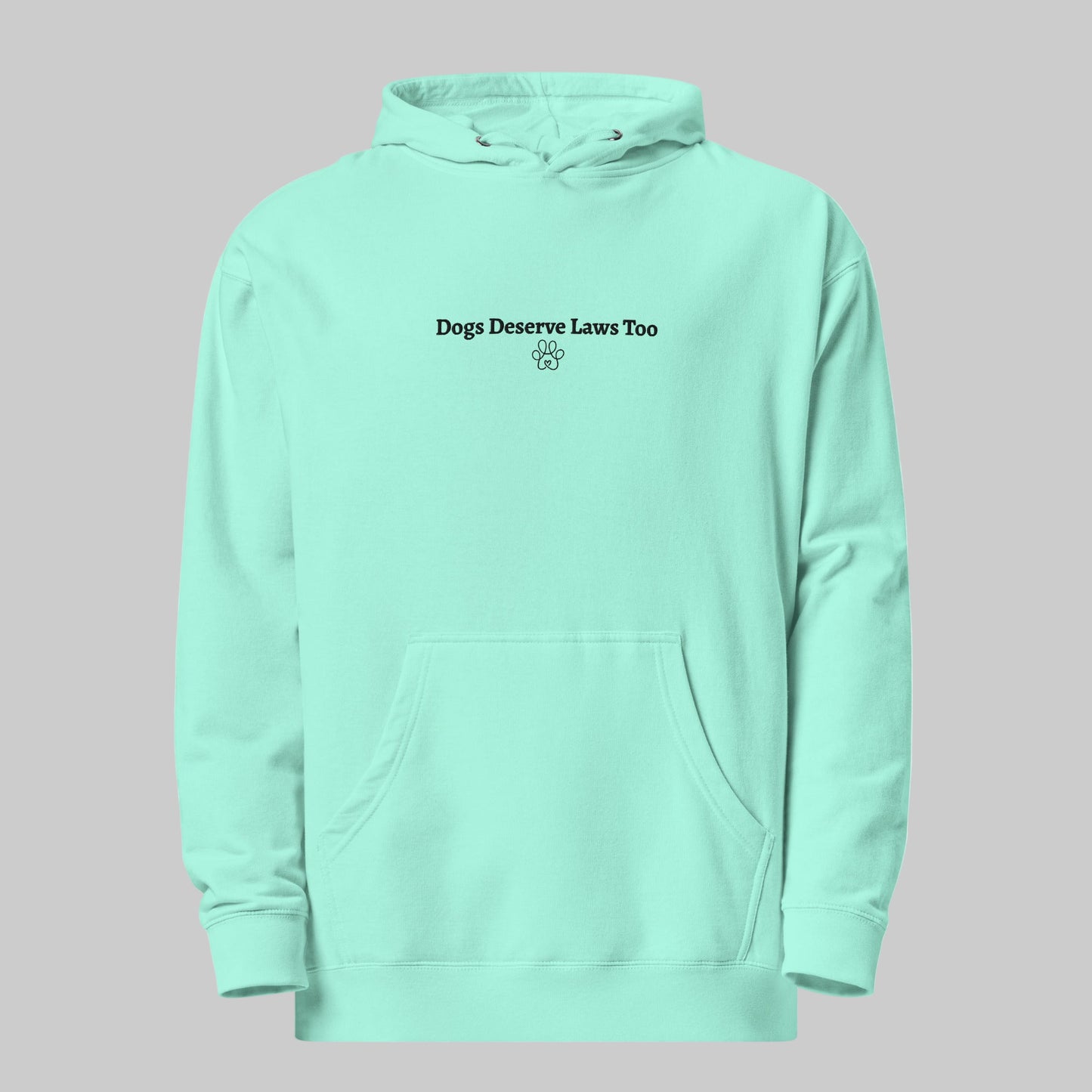 Mint green hoodie with text 'Dogs Deserve Laws Too' on a white background