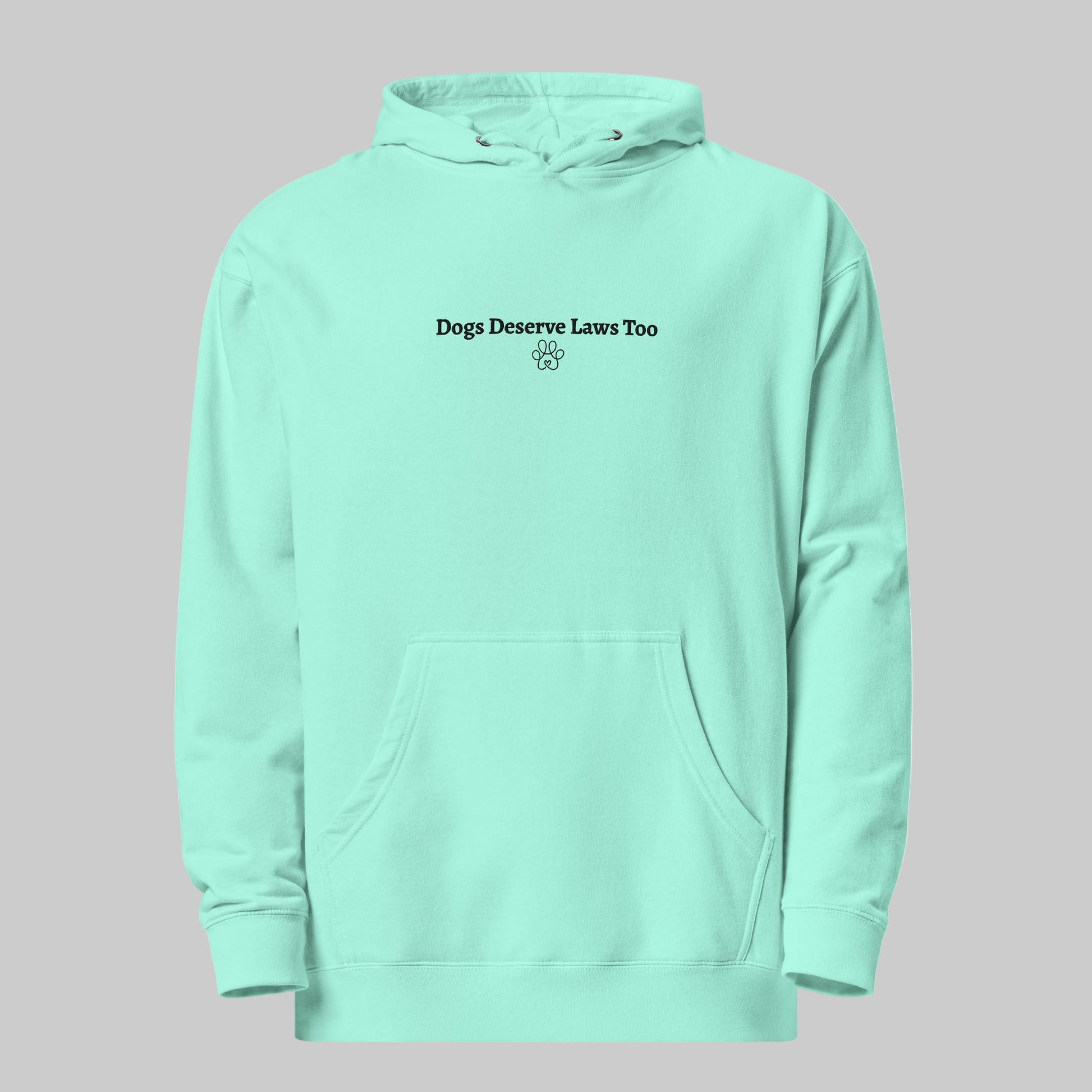Mint green hoodie with text 'Dogs Deserve Laws Too' on a white background