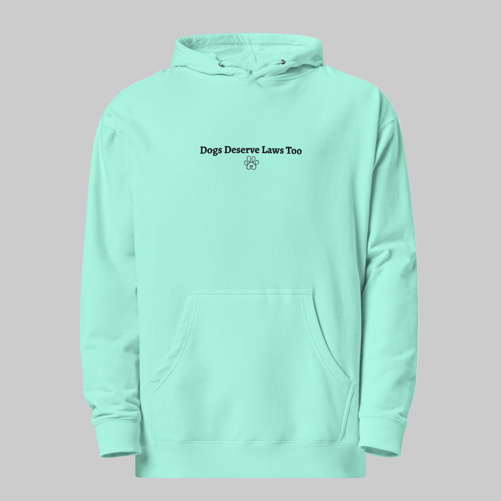 Mint green hoodie with text 'Dogs Deserve Laws Too' on a white background